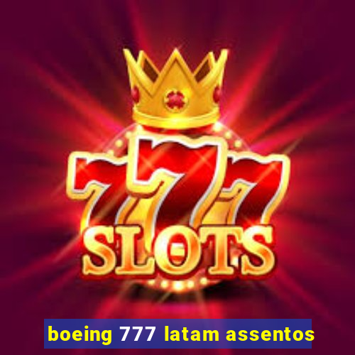 boeing 777 latam assentos